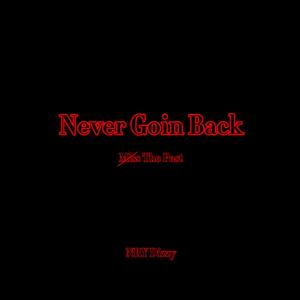 Never Goin Back (Explicit)