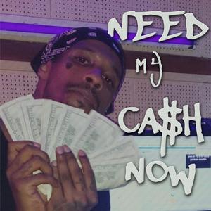 Need My Cash Now (feat. Cuban Bling)