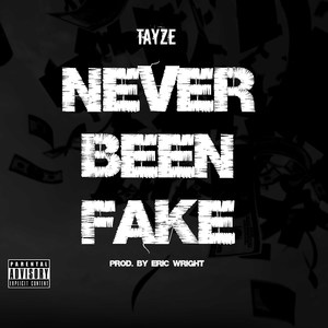 Never Been Fake (Explicit)