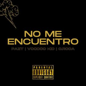 No me encuentro (feat. Pazt & Voodoo Kid) [Explicit]