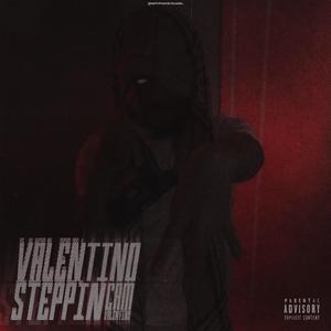 Valentino Steppin' (Explicit)