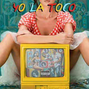 Yo La Toco (feat. Trubel 1010) [Remix] [Explicit]