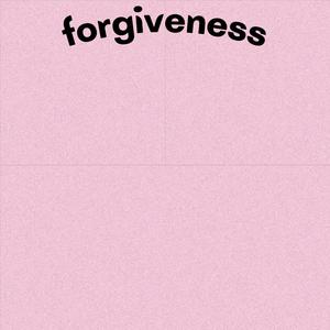 FORGIVENESS (Explicit)