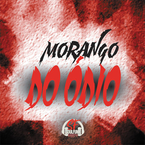 Morango do Ódio (Explicit)