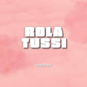 ROLA TUSSI