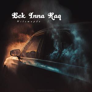 Bck Inna Raq (Explicit)