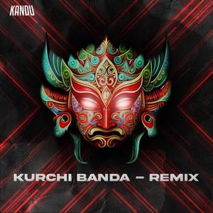 Kurchi Banda (Remix)