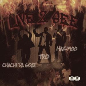 LIVE 2 SEE (feat. Mazi900 & TRO) [Explicit]