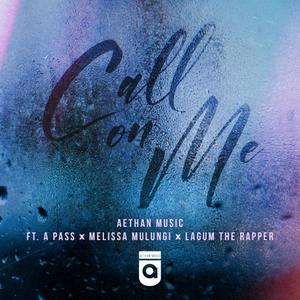 Call On Me (feat. A Pass, Melissa Mulungi & Lagum The Rapper) (Explicit)