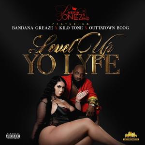 Level up yo life (feat. Bandanna Greaze, Outtatown Boog & Kilo Tone) [Explicit]