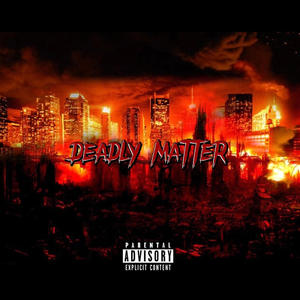 Deadly Matter (Explicit)