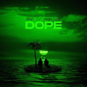 Dope (feat. Montey D. Drip) [Explicit]