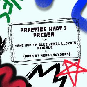 Practice what I preach (feat. Blue Jedi & Lloydus Maximus) (Explicit)