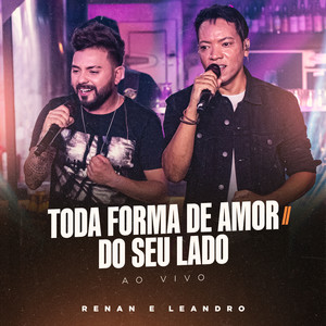 Toda Forma de Amor / Do Seu Lado (Ao Vivo)