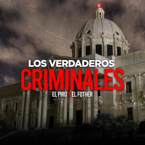 Los Verdaderos Criminales