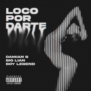 Loco Por Darte (Explicit)