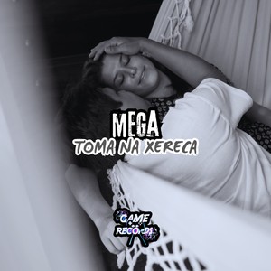 Mega Toma Na Xereca (Explicit)