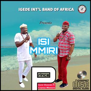 ISI MMIRI (feat. Prince Chijioke Mbanefo)