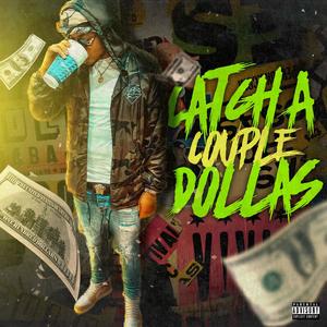 Catch A Couple Dollas (Explicit)