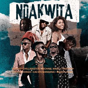 Ndakwita (feat. Chillmaster, FreemanHKD, Michael Magz, Calvin Mangena, Mandy Ahwe & Trevor Dongo)
