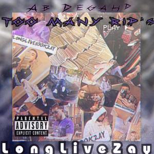 Too Many R.i.p's (LongLiveZay|Explicit)