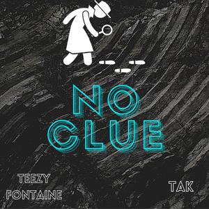 No Clue(feat. Tak) (Explicit)