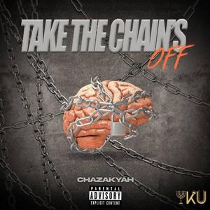 Take The Chains Off (Explicit)