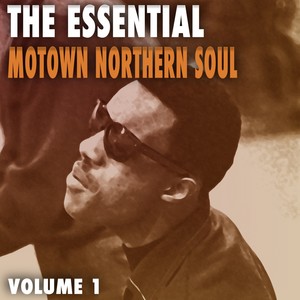 Essential Motown / Northern Soul, Vol. 1