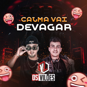 Calma Vai Devagar