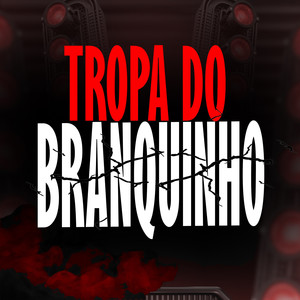 TROPA DO BRANQUINHO (Live|Explicit)