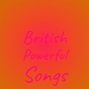 British Powerful Songs