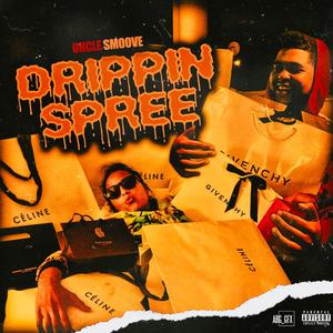 Drippin Spree (Explicit)