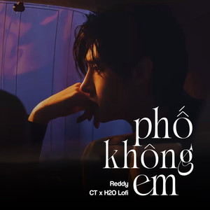 Reddy - Phố Không Em (Lofi)