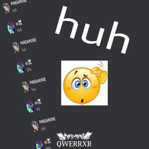 huh (feat. QWERRXR) (Explicit)