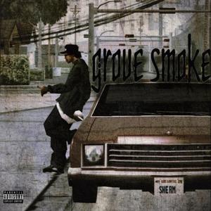grove smoke (Explicit)