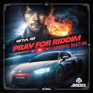 Pray For Riddim (Anderex Bootleg)