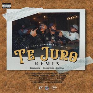 Te Juro (feat. La Casa Andromeda, Hernauw Mx, Jean HdzMx & Embiei) (Remix|Explicit)