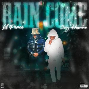 Rain Come (feat. Lil Perco) [Explicit]