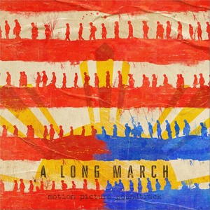 A Long March (Motion Picture Soundtrack)