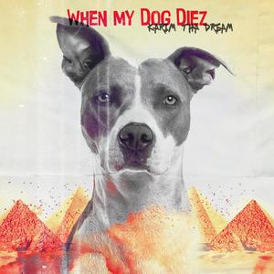 When my Dog Diez (Explicit)