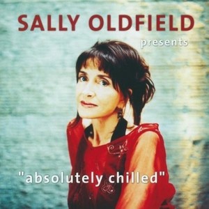 Sally Oldfield Presents: Absolutely Chilled