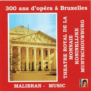 300 ans d'opéra à Bruxelles (Théâtre Royal de la monnaie)