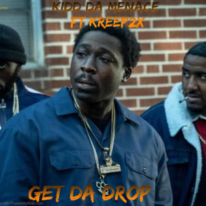 Get Da Drop (feat. Kreep2x) [Explicit]