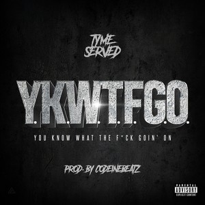 Y.K.W.T.F.G.O. (Explicit)