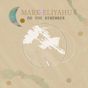 Mark Eliyahu - Do You Remember