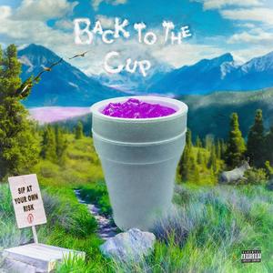 Back To The Cup (Explicit)