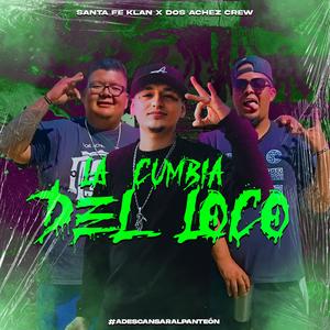 LA CUMBIA DEL LOCO (feat. Richard Ahumada & Bonk Dos Achez Crew) [Explicit]