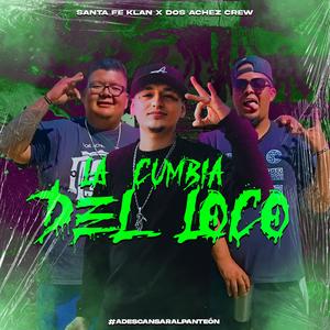 LA CUMBIA DEL LOCO (feat. Richard Ahumada & Bonk Dos Achez Crew) (Explicit)