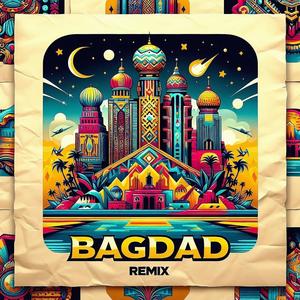 BAGDAD (CISES, FERRODA, HENRYY YIAL, BLUE ISRA, KOMAR 914 & AZOTEA Remix) [Explicit]