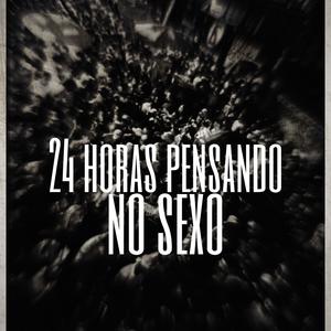 24 Horas Pensando No Sexo (feat. Mc Marlon PH)